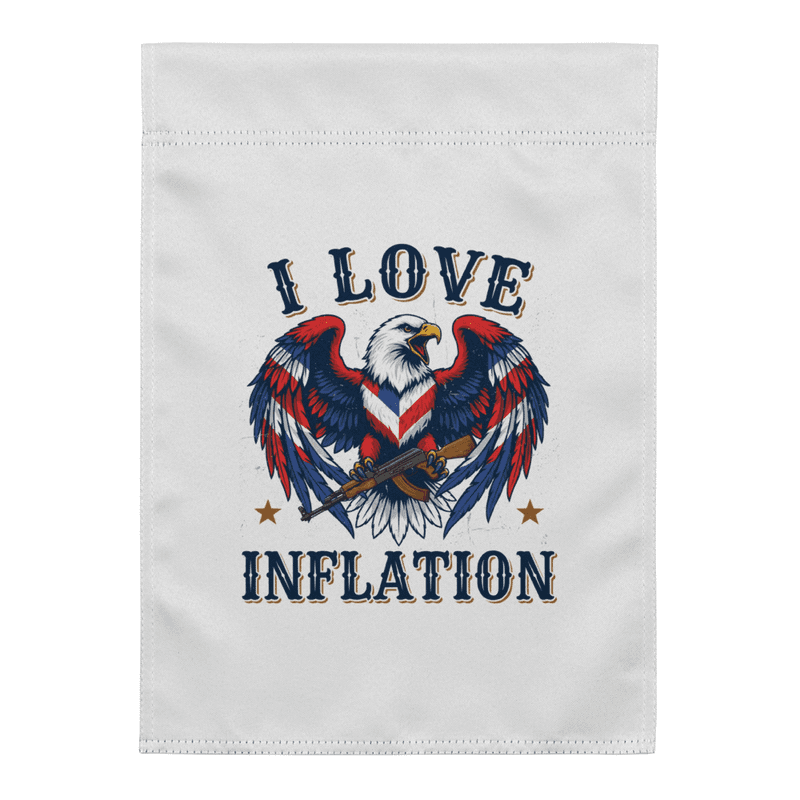 I Love Inflation Garden Flag